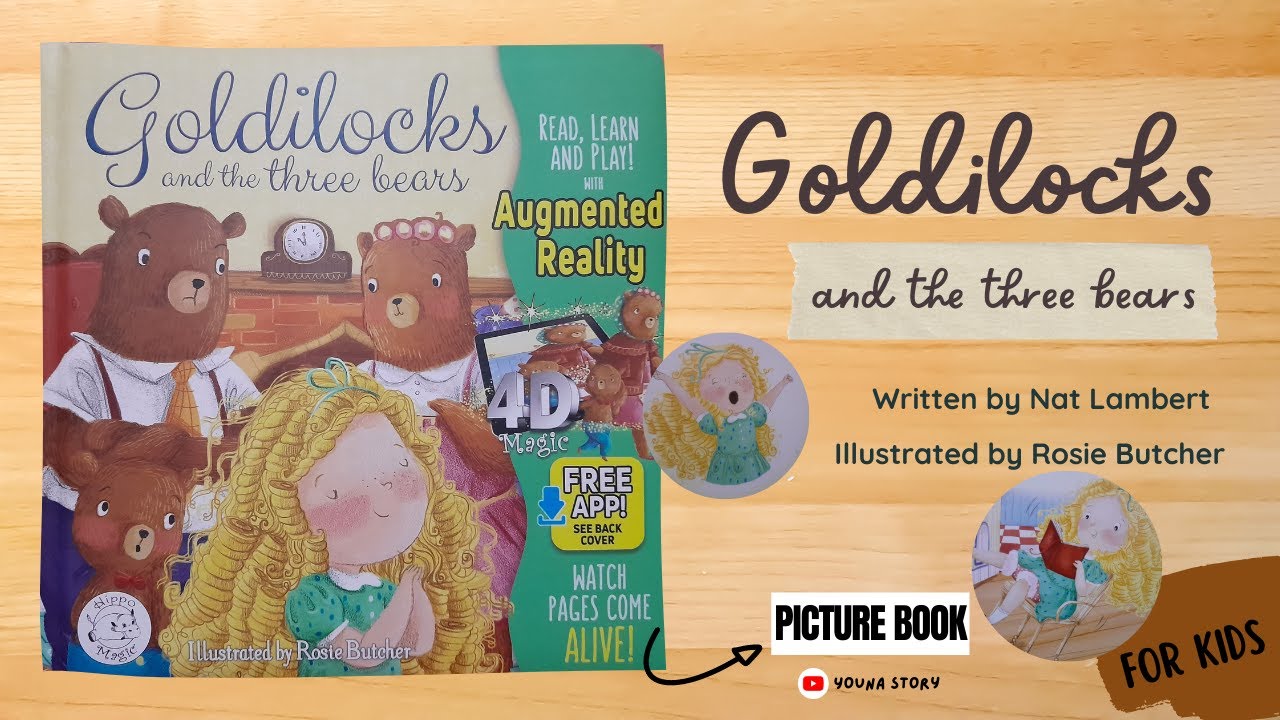 goldilocks AND THE THREE BEARS